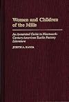 Women and Children of the Mills: An Annotated Guide to Nineteenth-Century American Textile Factory Literature (Bibliogra