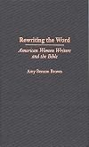 rewriting the word: american women writers and the bible