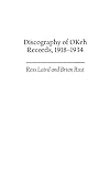 Discography of OKeh Records, 1918-1934 (Discographies)