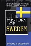 The History of Sweden: (The Greenwood Histories of the Modern Nations)
