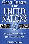 Great Debates at the United Nations: An Encyclopedia of Fifty Key Issues, 1945-2000