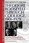 Presidents from Theodore Roosevelt through Coolidge, 1901-1929: Debating the Issues in Pro and Con Primary Documents (Th