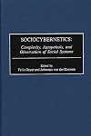 Sociocybernetics: Complexity, Autopoiesis, and Observation of Social Systems (Controversies in Science)