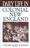 Daily Life in Colonial New England
