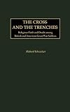 The Cross and the Trenches: Religious Faith and Doubt among British and American Great War Soldiers