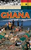 The History of Ghana (The Greenwood Histories of the Modern Nations)