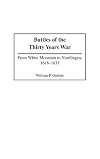 Battles of the Thirty Years War: From White Mountain to Nordlingen, 1618–1635