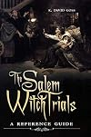 The Salem Witch Trials: A Reference Guide