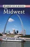 How Geography Affects the United States: The Midwest