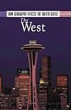How Geography Affects the United States: The West