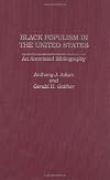 Black Populism in the United States: An Annotated Bibliography (Bibliographies and Indexes in Afro-American and African Studies)