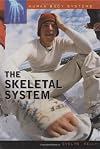 The Skeletal System (Human Body Systems)