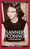 Flannery O'Connor: A Biography (Greenwood Biographies)