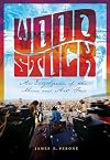 Woodstock: An Encyclopedia of the Music and Art Fair (American History Through Music)
