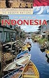 The History of Indonesia (The Greenwood Histories of the Modern Nations)