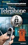 The Telephone: The Life Story of a Technology