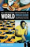 The Greenwood Encyclopedia of World Popular Culture (6 Volume Set)