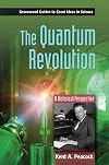 The Quantum Revolution: A Historical Perspective (Greenwood Guides to Great Ideas in Science)
