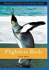 Flightless Birds (Greenwood Guides to the Animal World)