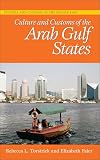 Culture and Customs of the Arab Gulf States (Culture and Customs of the Middle East)