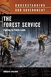 The Forest Service: Fighting for Public Lands (Understanding Our Government)