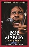 Bob Marley: A Biography (Greenwood Biographies)