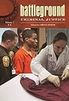 Battleground: Criminal Justice [Two Volumes]