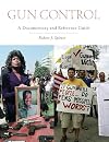 Gun control : a documentary and reference guide