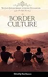 Border Culture (The Ilan Stavans Library of Latino Civilization)