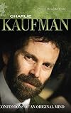 Charlie Kaufman: Confessions of an Original Mind (Modern Filmmakers)