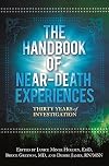 The Handbook of Near-Death Experiences: Thirty Years of Investigation