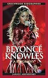 Beyoncé Knowles: A Biography