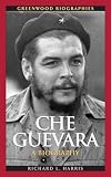 Che Guevara: A Biography (Greenwood Biographies)