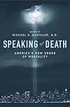 Speaking of Death: America's New Sense of Mortality (Psychology, Religion, and Spirituality)