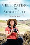 Celebrating the Single Life: Keys to Successful Living on Your Own