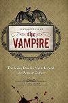 Encyclopedia of the Vampire: The Living Dead in Myth, Legend, and Popular Culture
