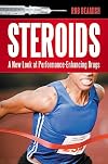 Steroids: A New Look at Performance-Enhancing Drugs