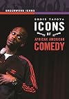 Icons of African American comedy