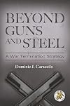 Beyond Guns and Steel: A War Termination Strategy (Praeger Security International)