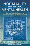 Normality Does Not Equal Mental Health: The Need to Look Elsewhere for Standards of Good Psychological Health