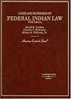 Cases and Materials on Federal Indian Law