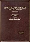 Sports and the Law: Text, Cases, Problems (American Casebook Series)