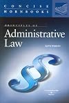 Principles of Administrative Law (Concise Hornbook Series)