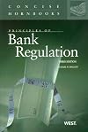 Principles of Bank Regulation, 3d (Concise Hornbook Series)