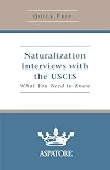 Naturalization Interviews with the USCIS: What You Need to Know (Quick Prep)