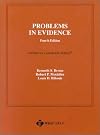 Problems in Evidence (American Casebook Series)