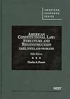 American Constitutional Law: Structure and Reconstruction, Cases, Notes, and Problems, 5th (American Casebook Series)