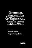 Grammar Punctuation And Style A Quick Guide For Lawyers And Other Writers Coursebook