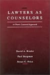 Lawyers as Counselors: A Client-Centered Approach