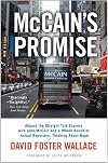 McCain's Promise: Aboard the Straight Talk Express with John McCain and a Whole Bunch of Actual Reporters, Thinking About Hope